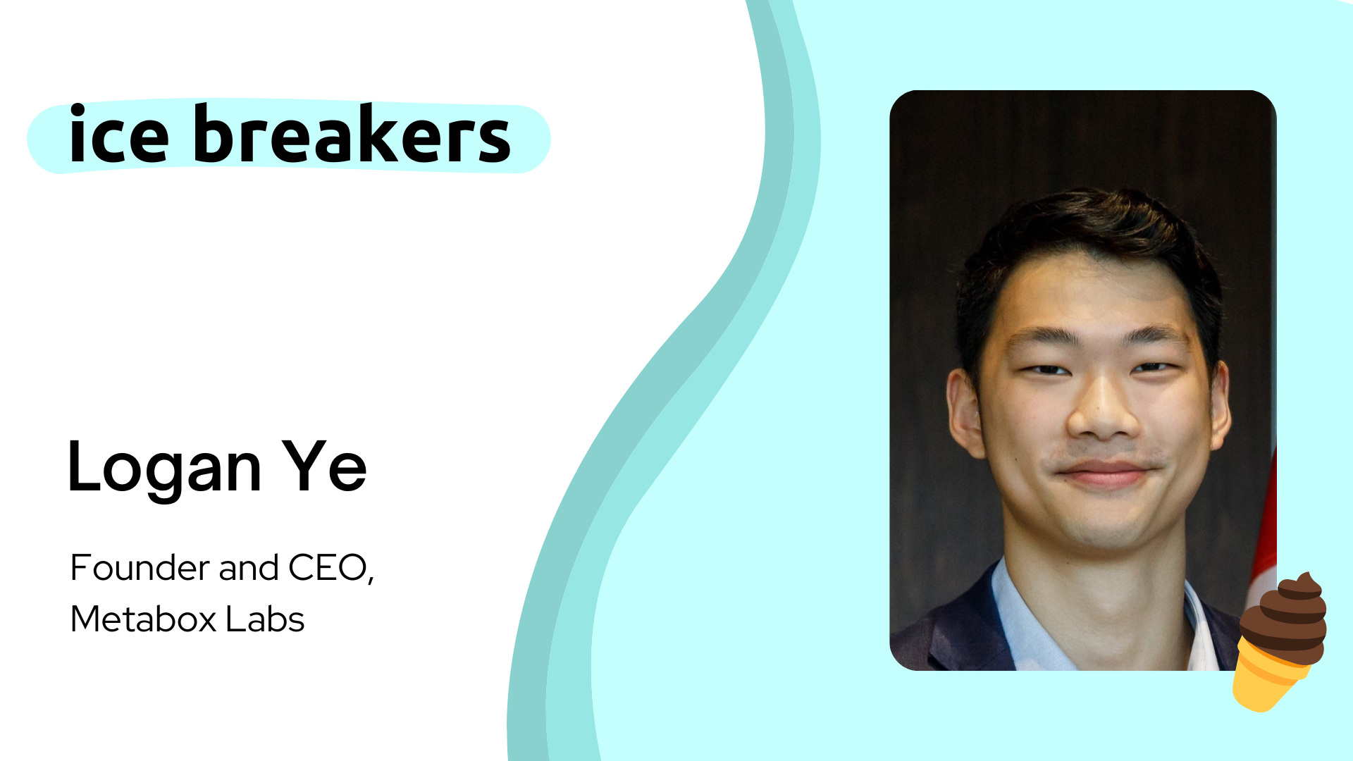 Ice Breakers with Logan Ye